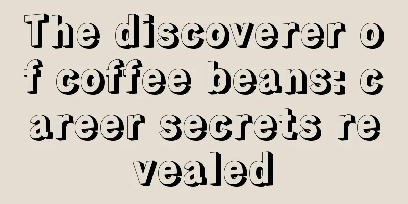 The discoverer of coffee beans: career secrets revealed