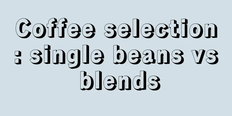 Coffee selection: single beans vs blends