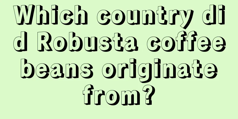 Which country did Robusta coffee beans originate from?