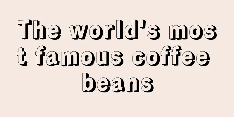 The world's most famous coffee beans