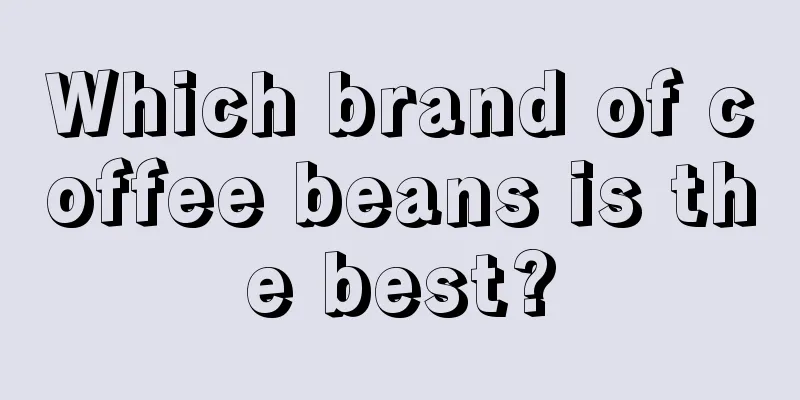 Which brand of coffee beans is the best?