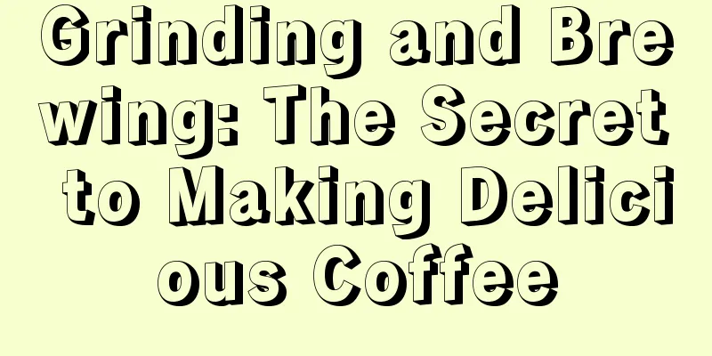 Grinding and Brewing: The Secret to Making Delicious Coffee