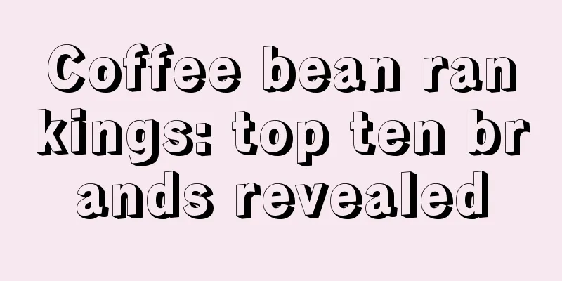 Coffee bean rankings: top ten brands revealed