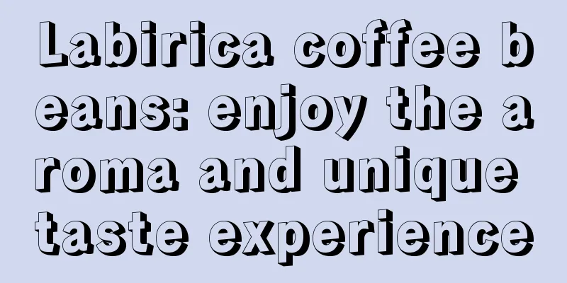 Labirica coffee beans: enjoy the aroma and unique taste experience