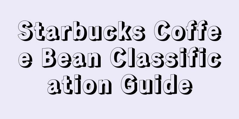 Starbucks Coffee Bean Classification Guide