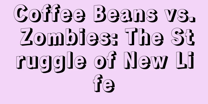 Coffee Beans vs. Zombies: The Struggle of New Life