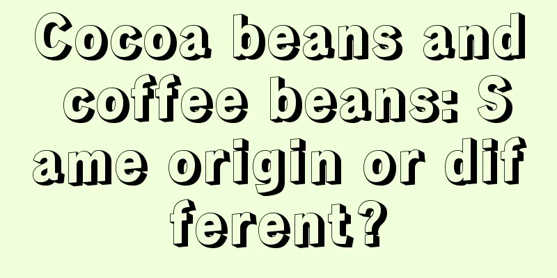 Cocoa beans and coffee beans: Same origin or different?