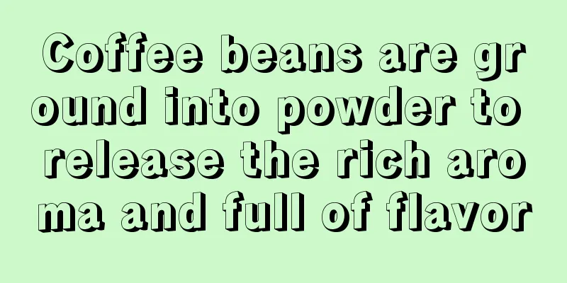 Coffee beans are ground into powder to release the rich aroma and full of flavor