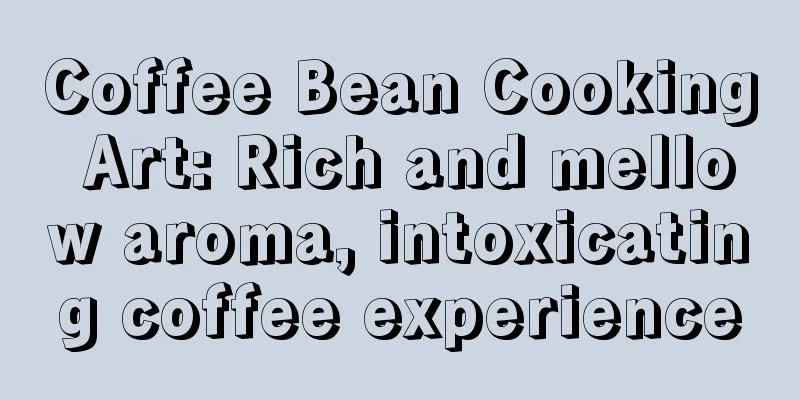 Coffee Bean Cooking Art: Rich and mellow aroma, intoxicating coffee experience