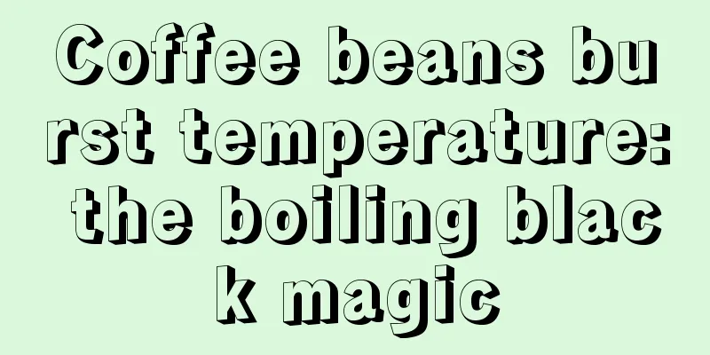 Coffee beans burst temperature: the boiling black magic