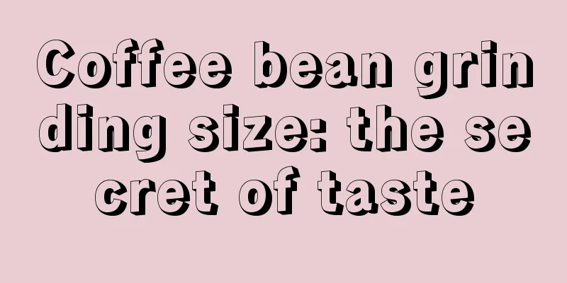 Coffee bean grinding size: the secret of taste