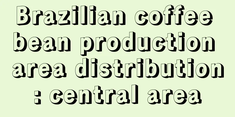 Brazilian coffee bean production area distribution: central area