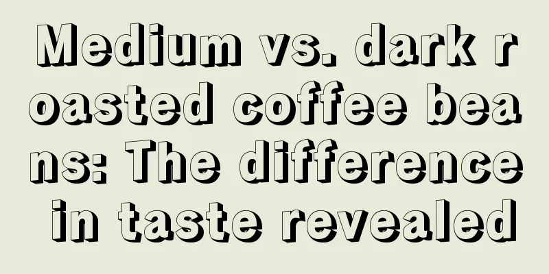 Medium vs. dark roasted coffee beans: The difference in taste revealed