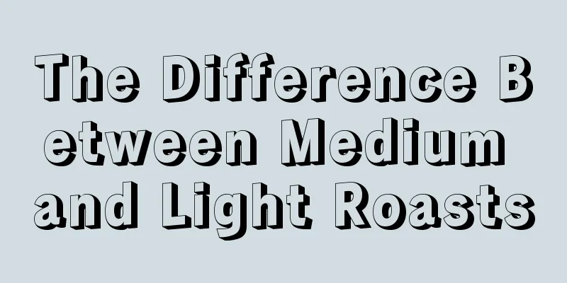 The Difference Between Medium and Light Roasts