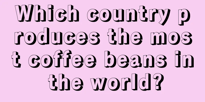 Which country produces the most coffee beans in the world?