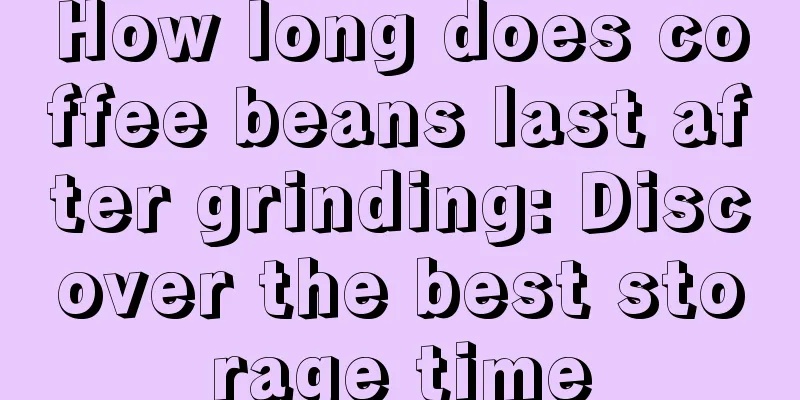 How long does coffee beans last after grinding: Discover the best storage time