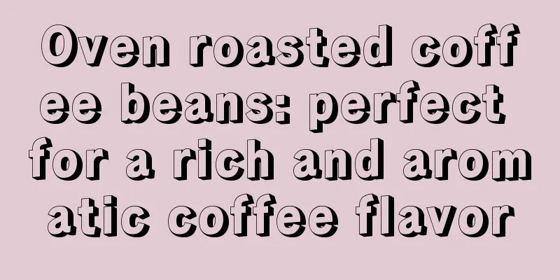 Oven roasted coffee beans: perfect for a rich and aromatic coffee flavor