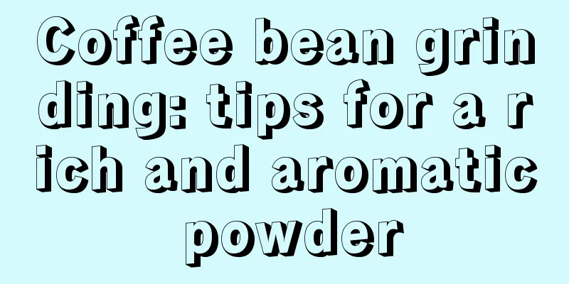 Coffee bean grinding: tips for a rich and aromatic powder