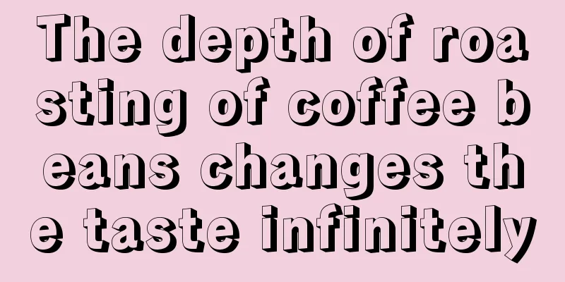 The depth of roasting of coffee beans changes the taste infinitely