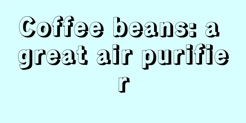 Coffee beans: a great air purifier