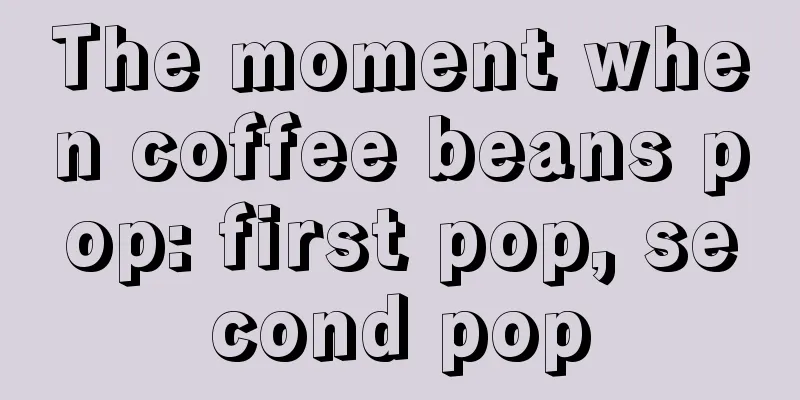 The moment when coffee beans pop: first pop, second pop