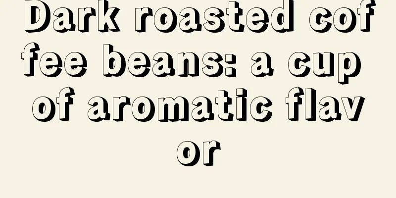 Dark roasted coffee beans: a cup of aromatic flavor