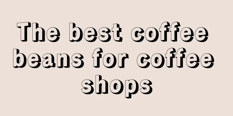 The best coffee beans for coffee shops