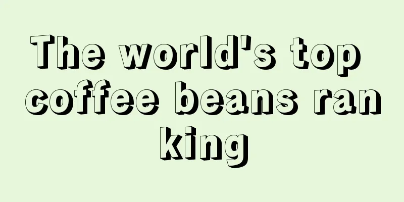 The world's top coffee beans ranking