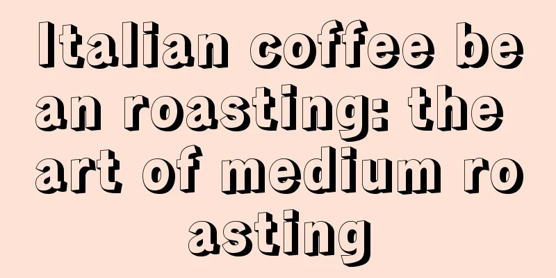 Italian coffee bean roasting: the art of medium roasting