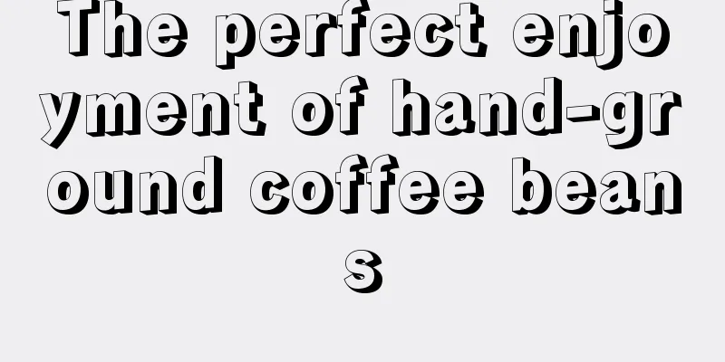 The perfect enjoyment of hand-ground coffee beans