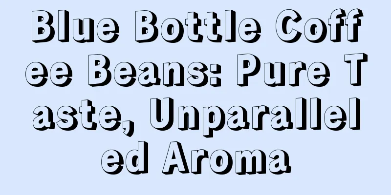 Blue Bottle Coffee Beans: Pure Taste, Unparalleled Aroma