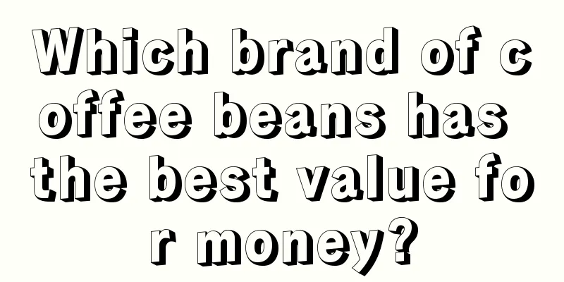 Which brand of coffee beans has the best value for money?