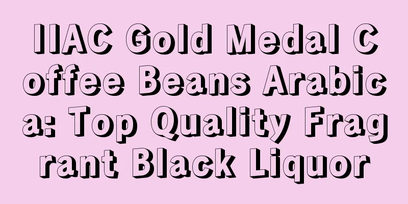 IIAC Gold Medal Coffee Beans Arabica: Top Quality Fragrant Black Liquor