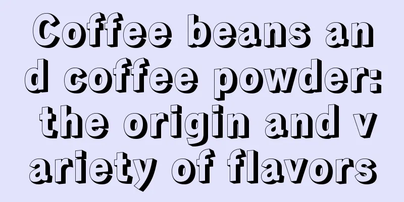 Coffee beans and coffee powder: the origin and variety of flavors