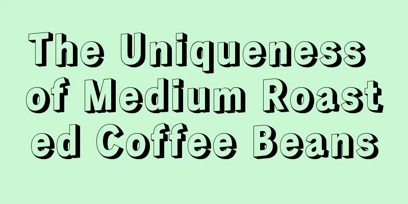 The Uniqueness of Medium Roasted Coffee Beans