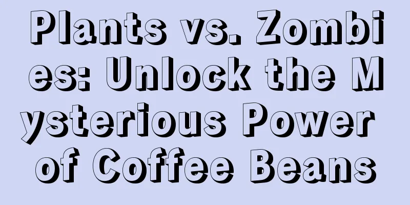 Plants vs. Zombies: Unlock the Mysterious Power of Coffee Beans