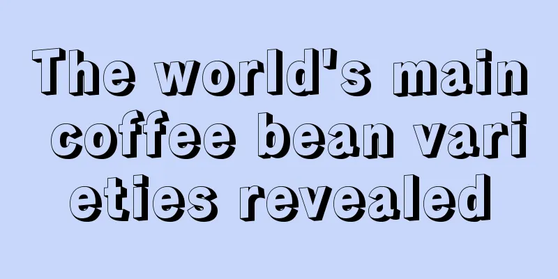 The world's main coffee bean varieties revealed