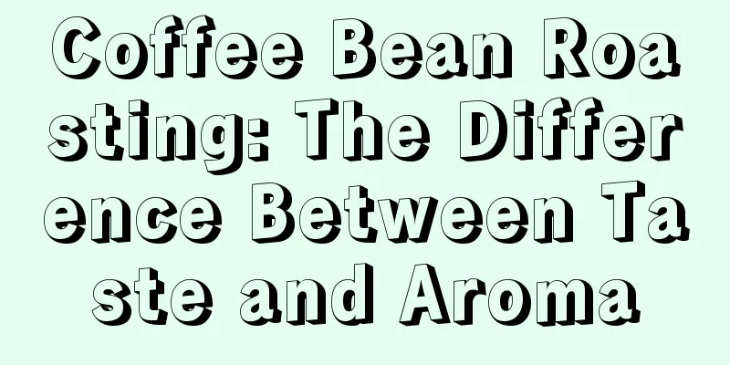 Coffee Bean Roasting: The Difference Between Taste and Aroma