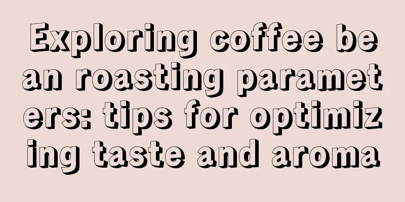 Exploring coffee bean roasting parameters: tips for optimizing taste and aroma