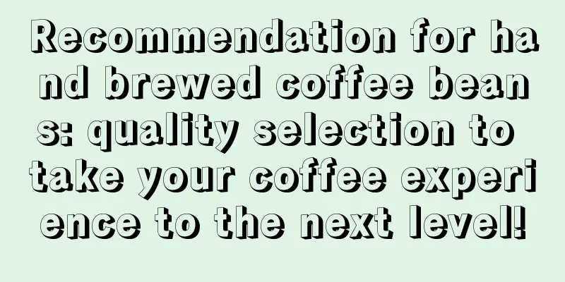 Recommendation for hand brewed coffee beans: quality selection to take your coffee experience to the next level!