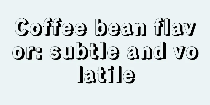 Coffee bean flavor: subtle and volatile