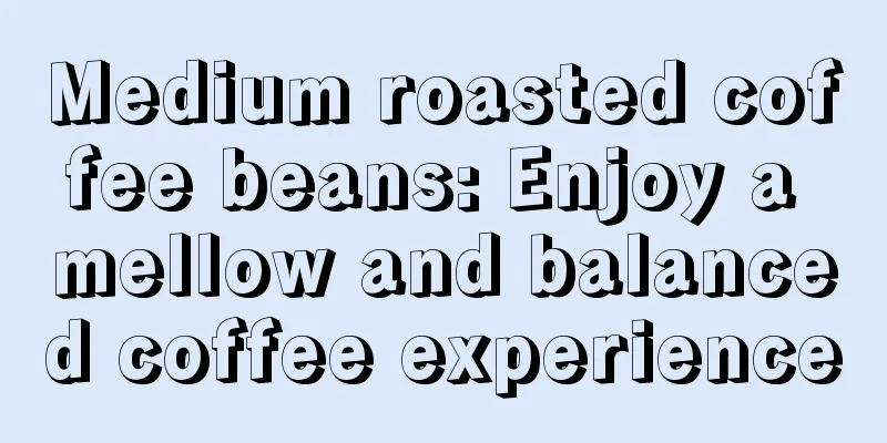 Medium roasted coffee beans: Enjoy a mellow and balanced coffee experience