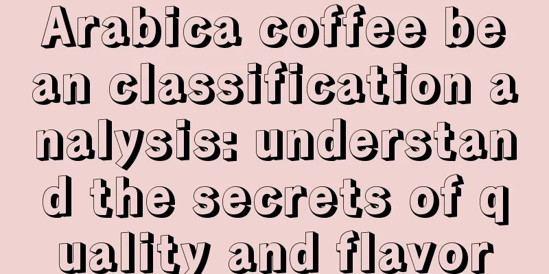 Arabica coffee bean classification analysis: understand the secrets of quality and flavor