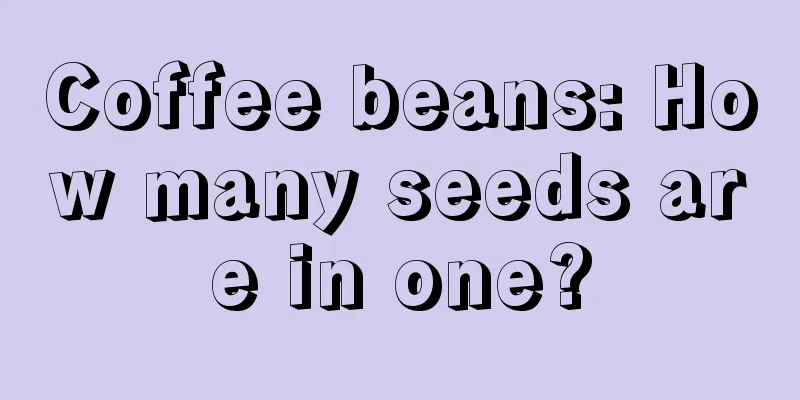 Coffee beans: How many seeds are in one?