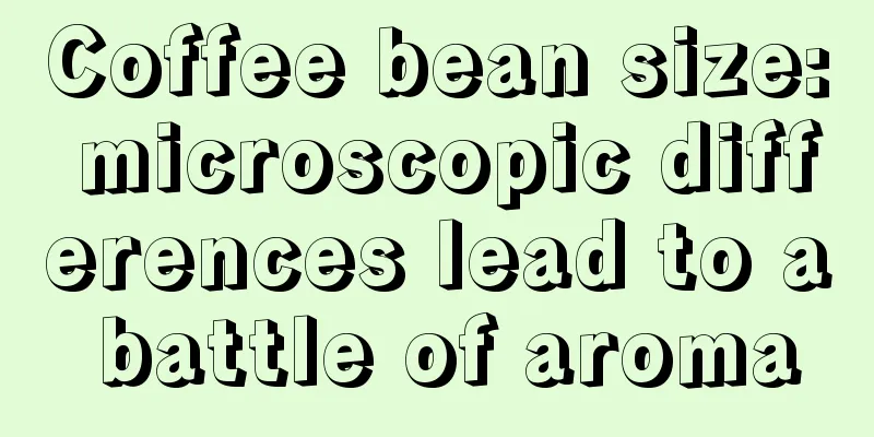 Coffee bean size: microscopic differences lead to a battle of aroma