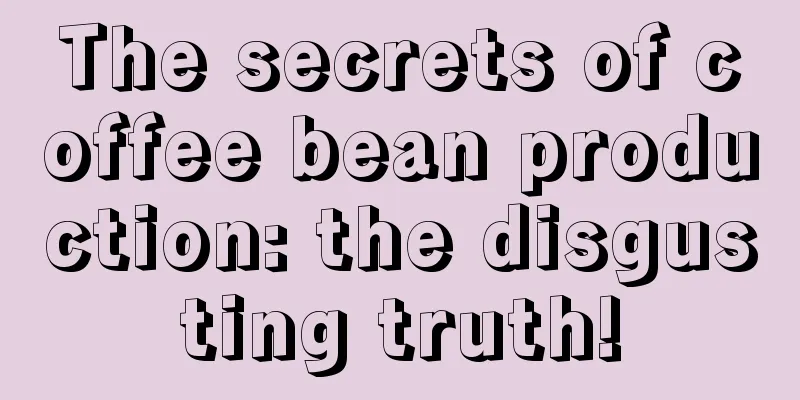 The secrets of coffee bean production: the disgusting truth!