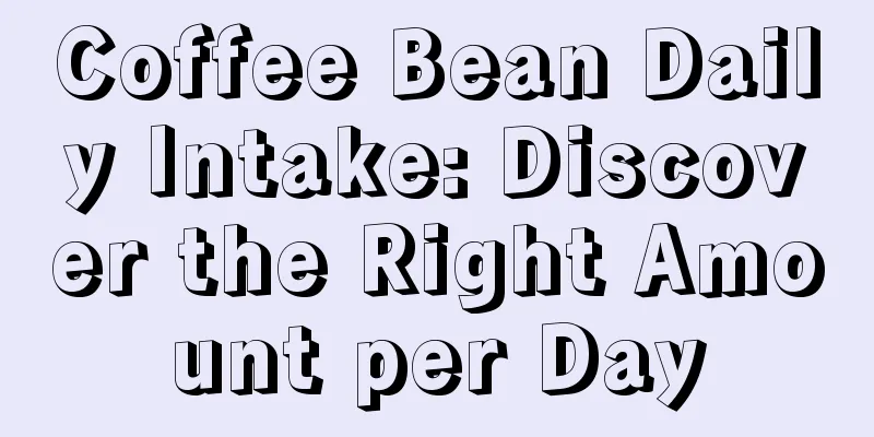 Coffee Bean Daily Intake: Discover the Right Amount per Day