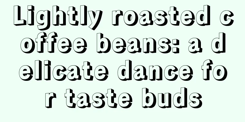 Lightly roasted coffee beans: a delicate dance for taste buds