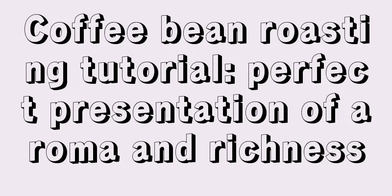 Coffee bean roasting tutorial: perfect presentation of aroma and richness