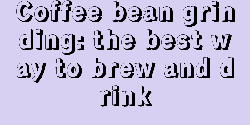 Coffee bean grinding: the best way to brew and drink